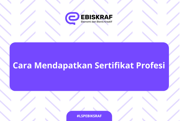 Cara Mendapatkan Sertifikat Profesi