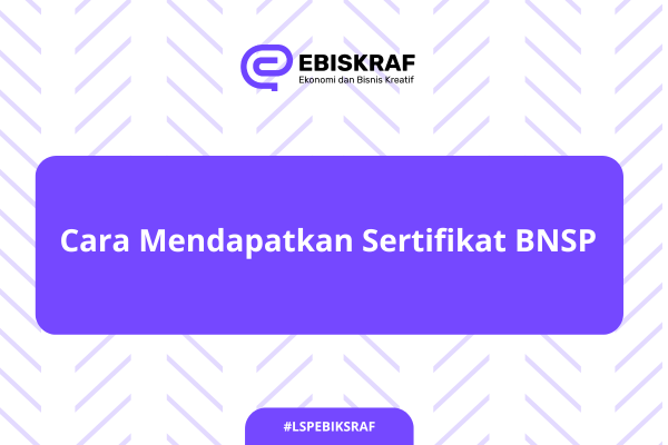 Cara Mendapatkan Sertifikat BNSP