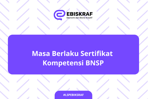 Masa Berlaku Sertifikat Kompetensi BNSP