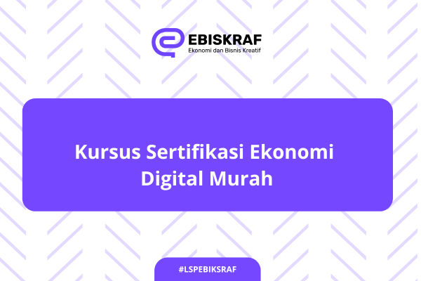 Kursus Sertifikasi Ekonomi Digital Murah