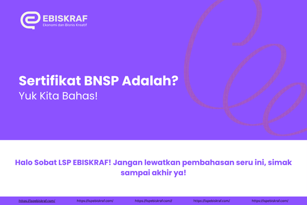 Sertifikat BNSP Adalah? Yuk Kita Bahas!