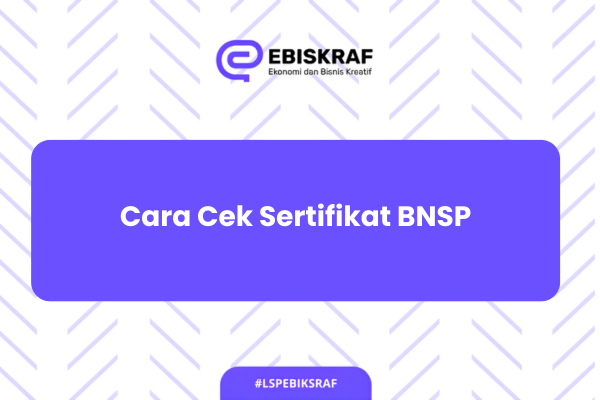 Cara Cek Sertifikat BNSP