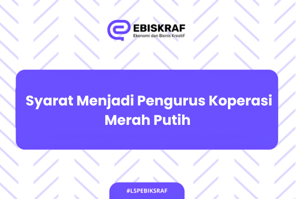 Syarat Menjadi Pengurus Koperasi Merah Putih