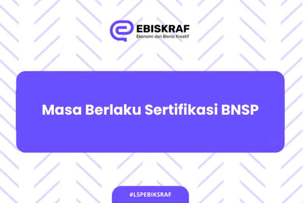 Masa Berlaku Sertifikasi BNSP
