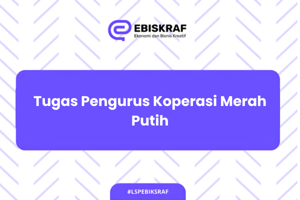 Tugas Pengurus Koperasi Merah Putih