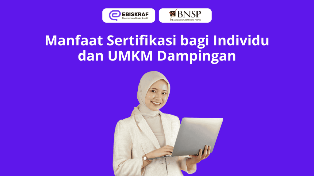 Manfaat Sertifikasi bagi Individu dan UMKM Dampingan