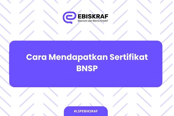 Cara Mendapatkan Sertifikat BNSP