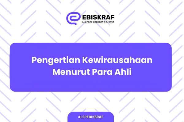 Pengertian Kewirausahaan Menurut Para Ahli
