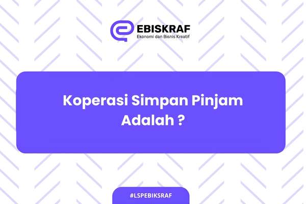 Koperasi Simpan Pinjam Adalah ?