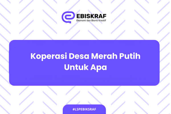 Koperasi Desa Merah Putih Untuk Apa