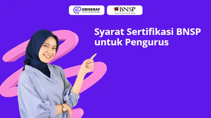 Syarat Sertifikasi BNSP untuk Pengurus
