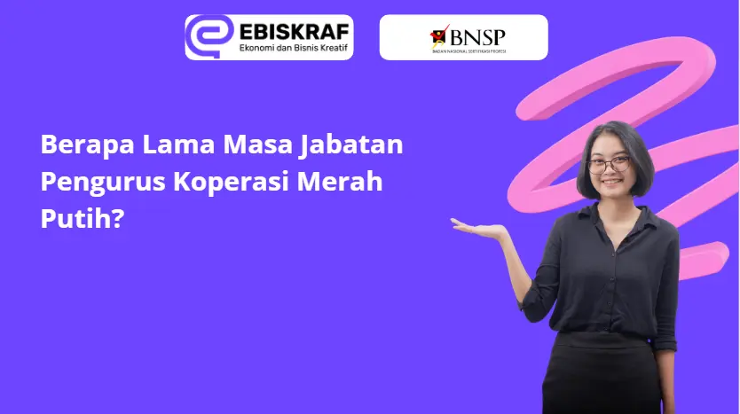 Berapa Lama Masa Jabatan Pengurus Koperasi Merah Putih?