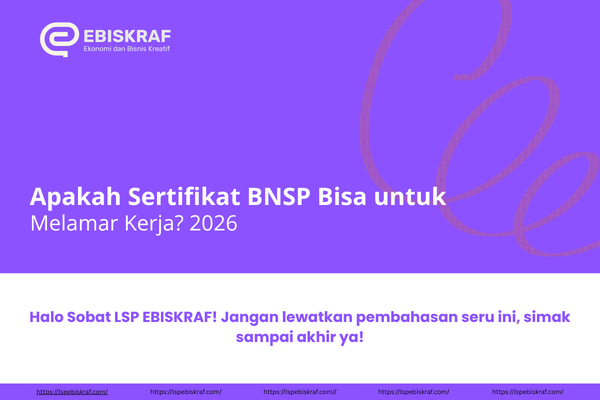 Apakah Sertifikat BNSP Bisa untuk Melamar Kerja?