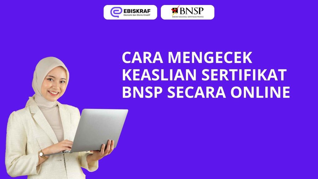 Cara Mengecek Keaslian Sertifikat BNSP Secara Online