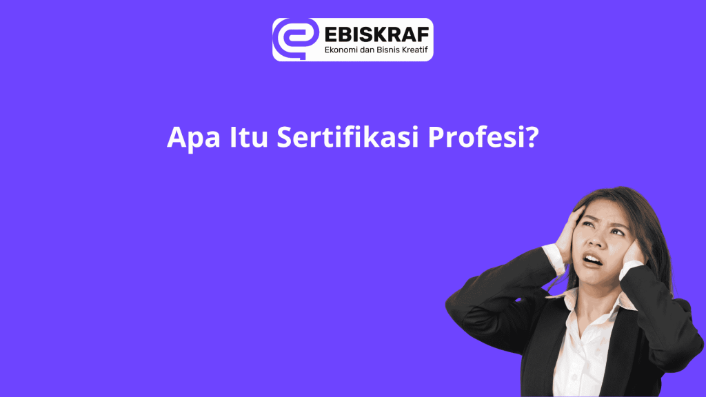 Cara Mendapatkan Sertifikasi Profesi