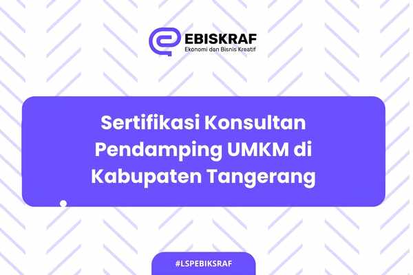 Sertifikasi Konsultan Pendamping UMKM di Kabupaten Tangerang