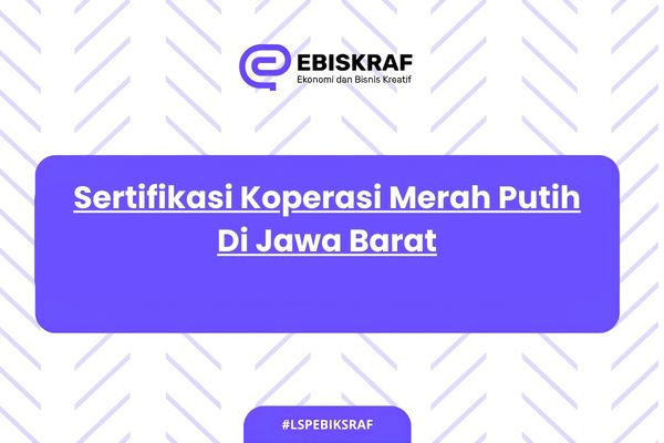 Sertifikasi Koperasi Merah Putih Di Jawa Barat