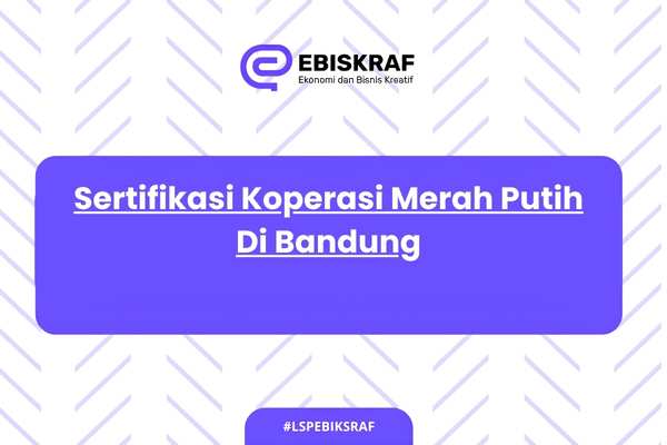 Sertifikasi Koperasi Merah Putih Di Bandung