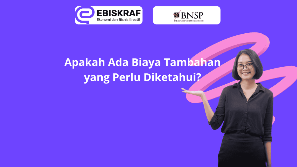 Apakah Ada Biaya Tambahan yang Perlu Diketahui?