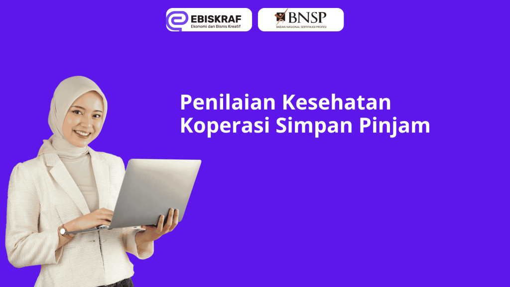 Apa Itu Penilaian Kesehatan Koperasi Simpan Pinjam BNSP?