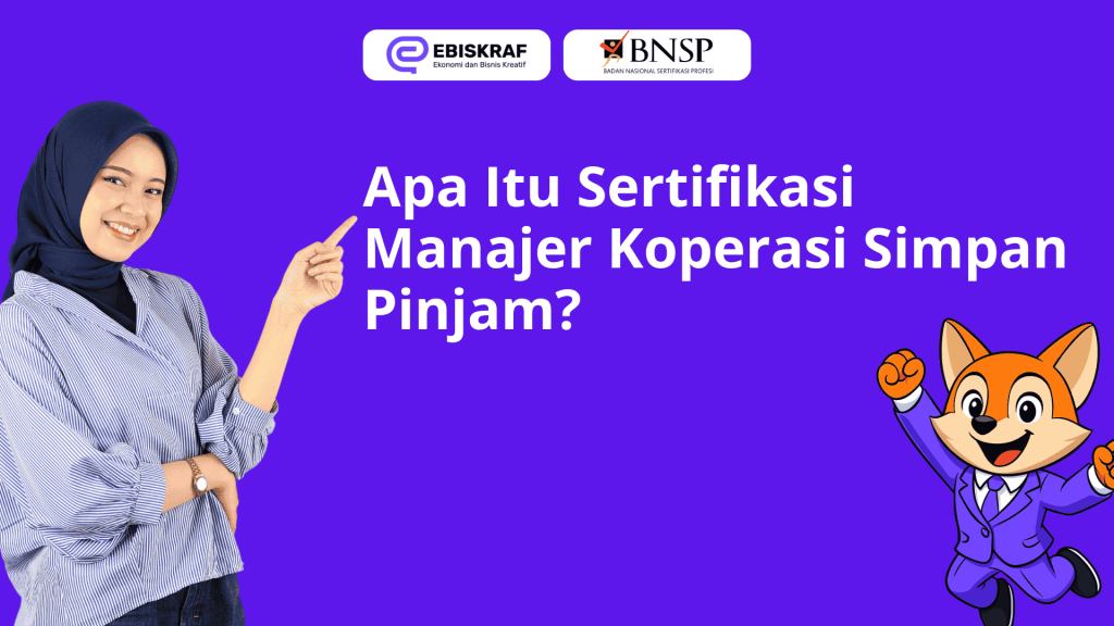 Apa Itu Sertifikasi Manajer Koperasi Simpan Pinjam? 