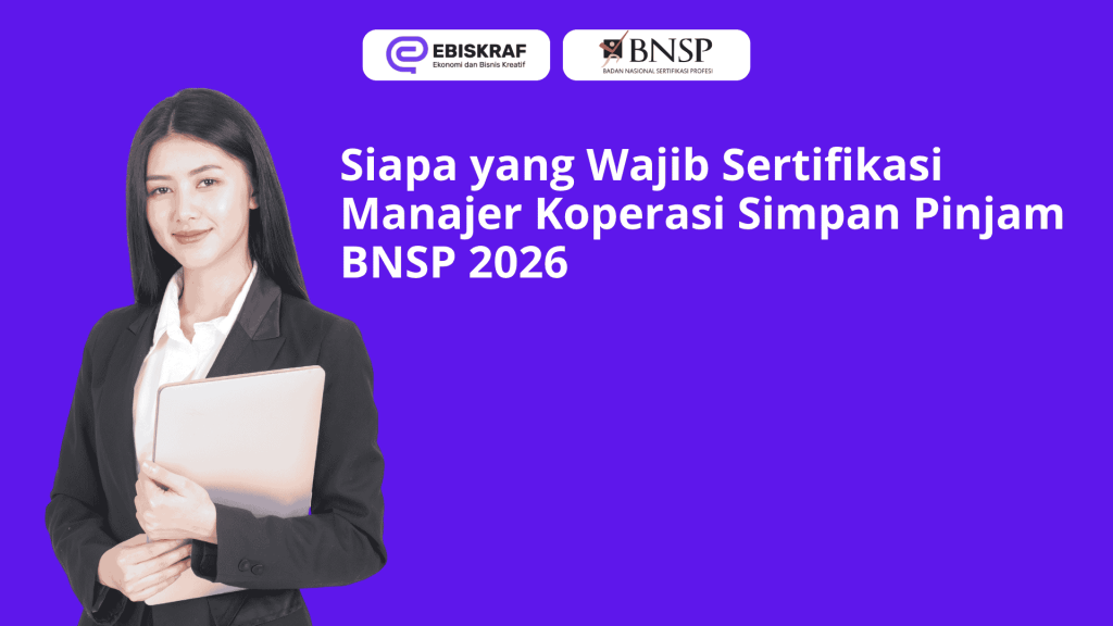 Siapa yang Wajib Sertifikasi Manajer Koperasi Simpan Pinjam BNSP 2026